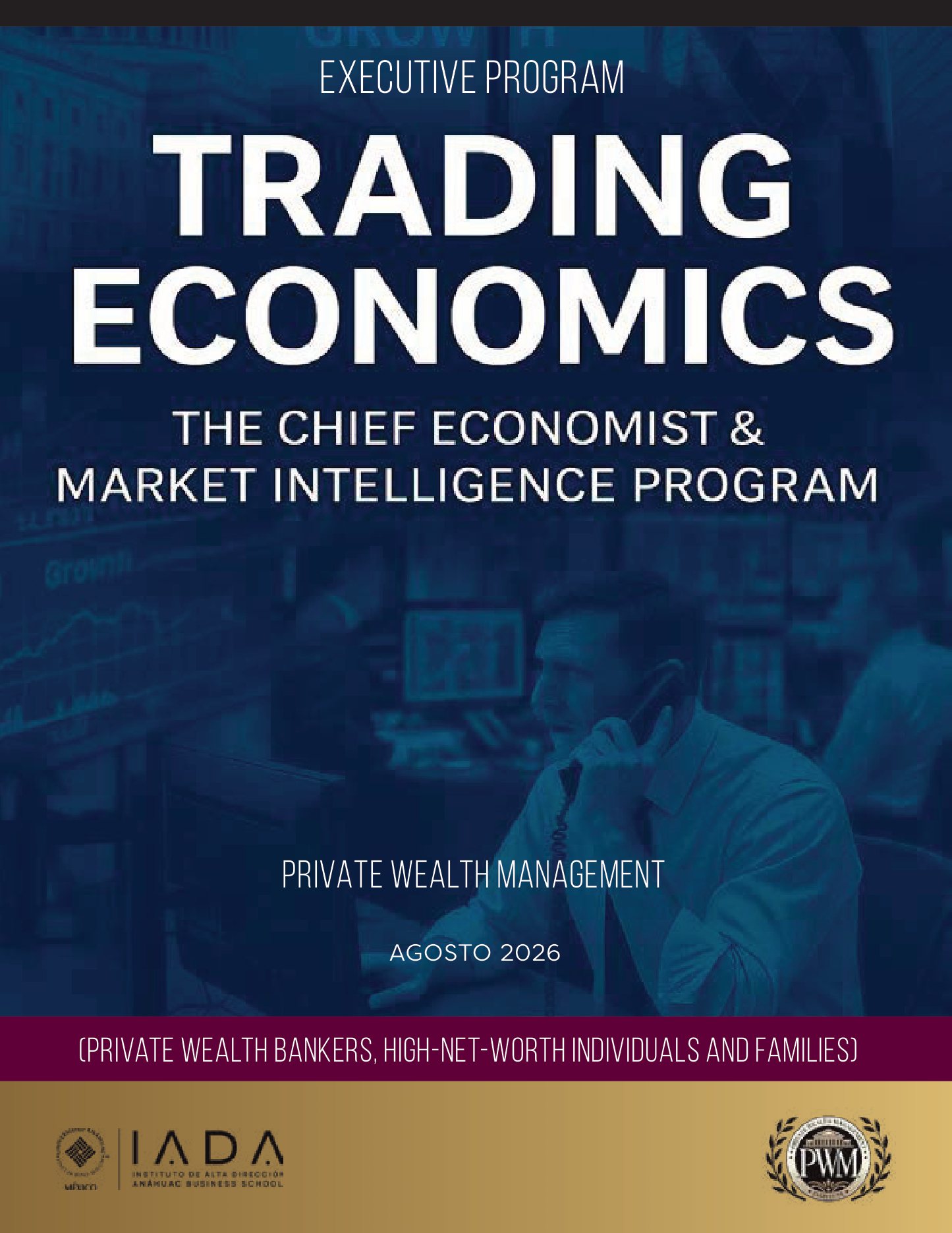 Trading Economics — The Chief Economist & Market Intelligence Program · Private Wealth Management · Agosto 2026